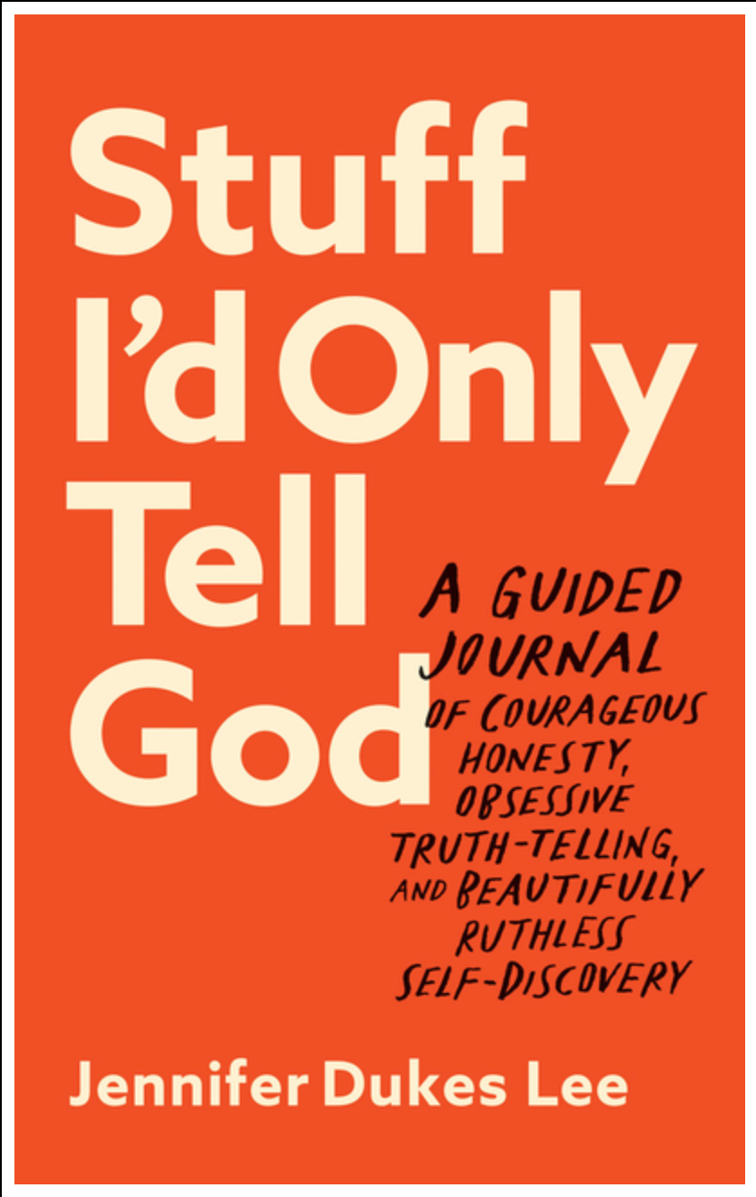 Stuff I'd Only Tell God: A Guided Journal