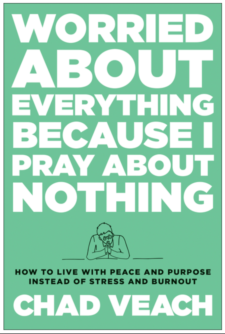 Worried about Everything Because I Pray about Nothing