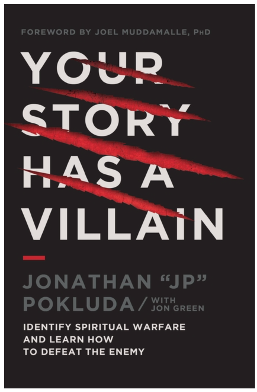 Your Story Has a Villain: Identify Spiritual Warfare and Learn How to Defeat the Enemy