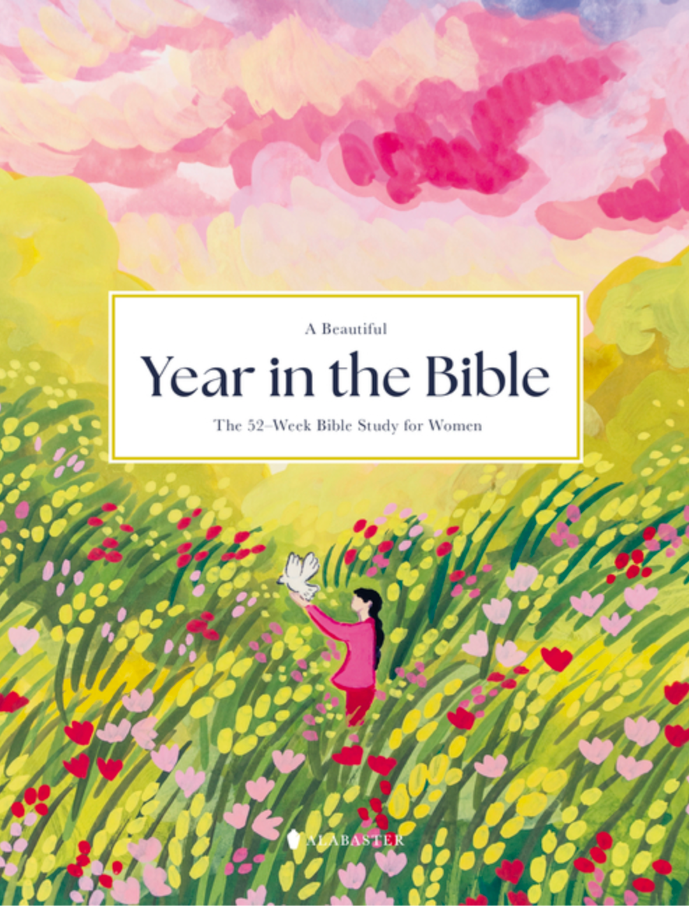 A Beautiful Year in the Bible: The 52-Week Bible Study for Women