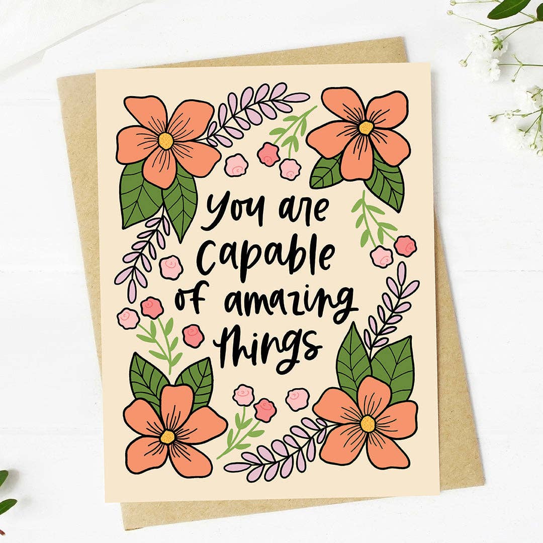 "You are capable of amazing things" Encouragement Card