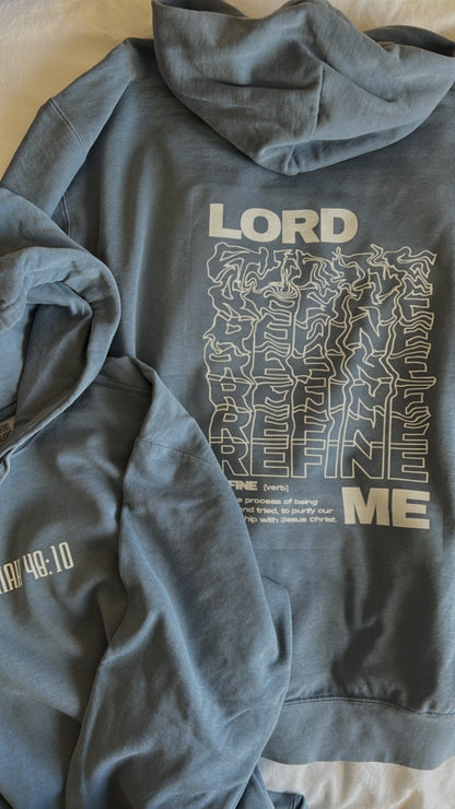 LORD REFINE ME HOODIE