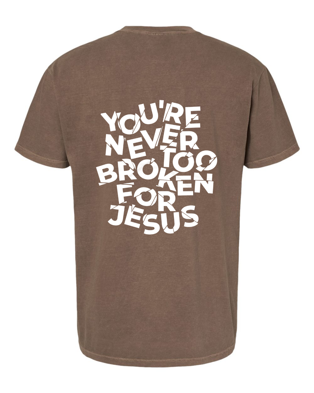 NEVER TOO BROKEN TEE