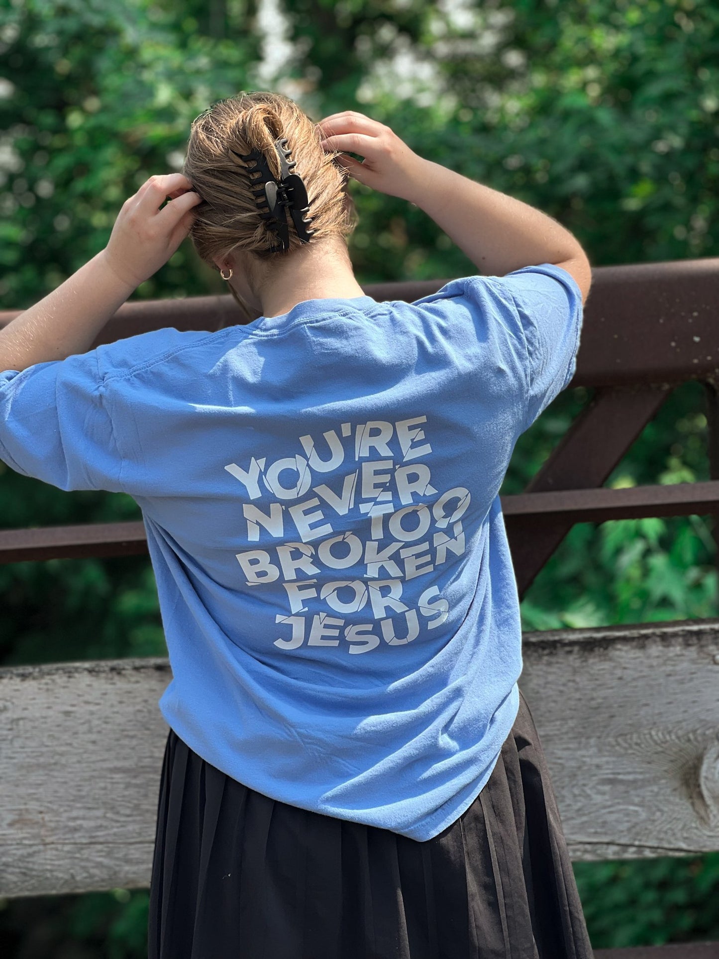 NEVER TOO BROKEN TEE