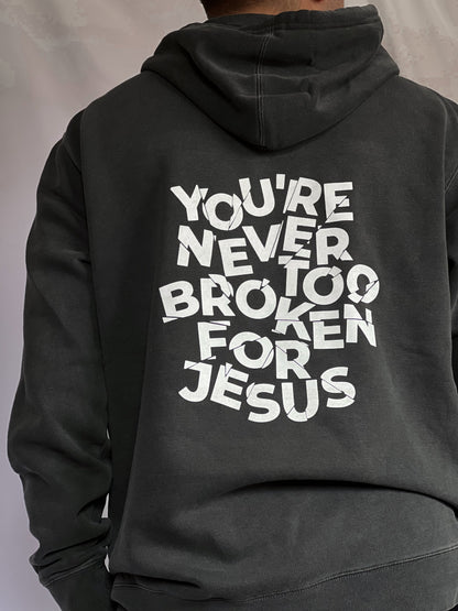 NEVER TOO BROKEN HOODIE