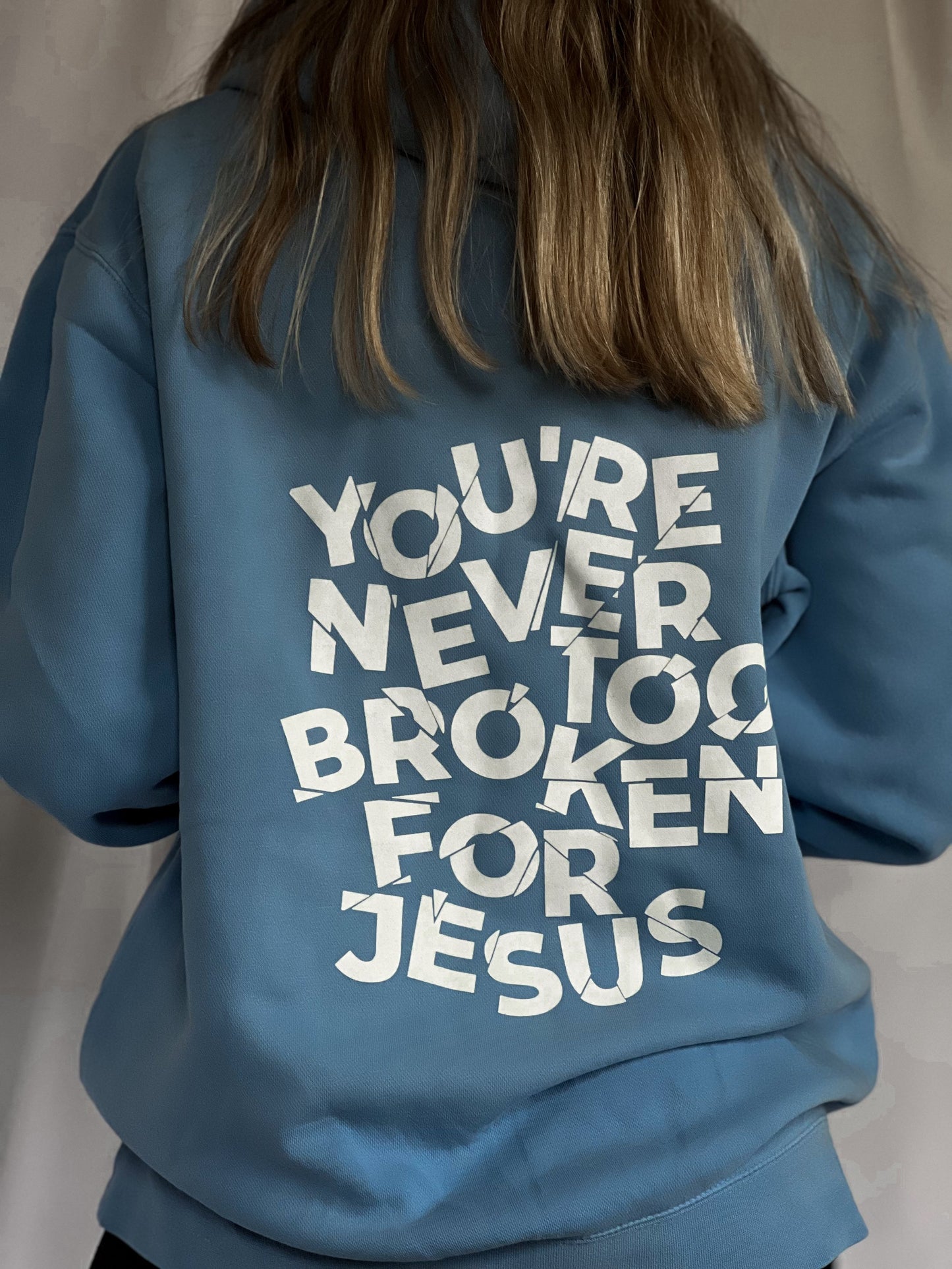 NEVER TOO BROKEN HOODIE