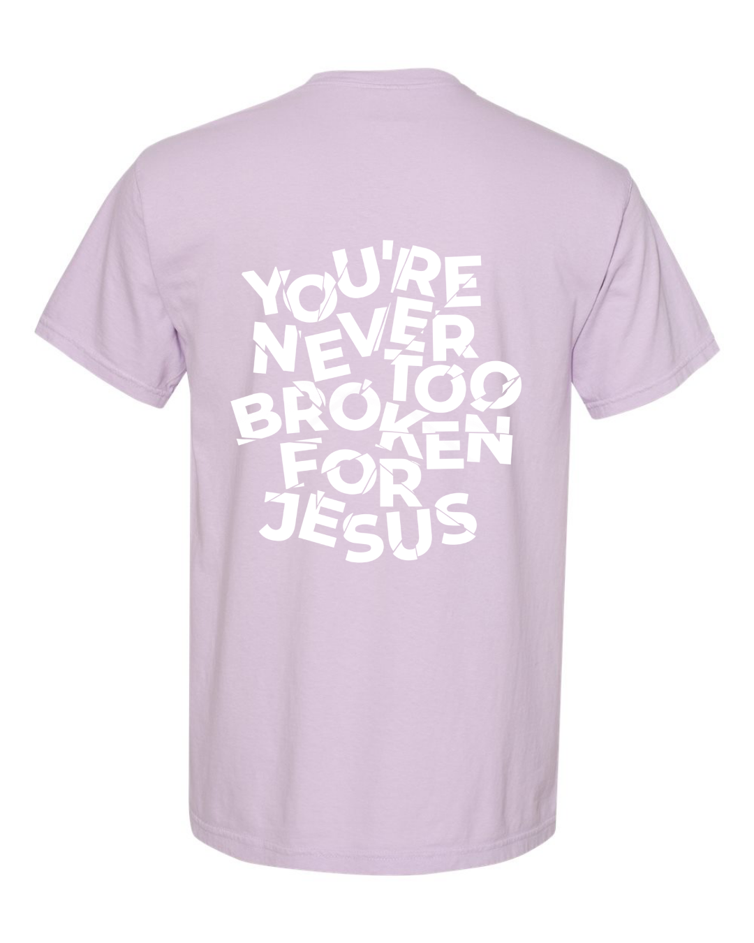 NEVER TOO BROKEN TEE