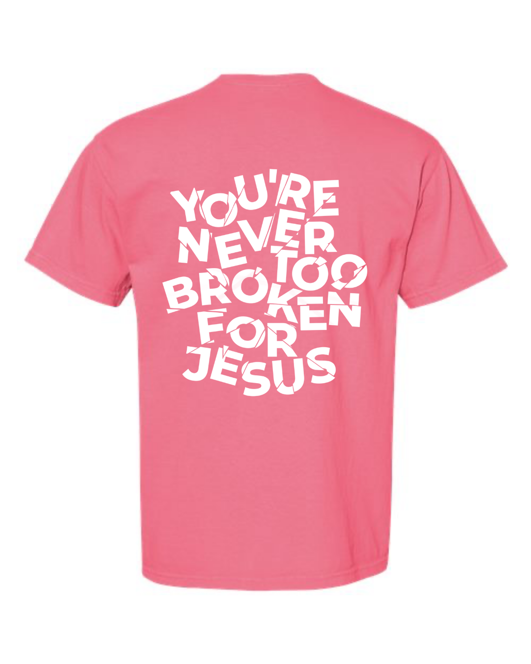 NEVER TOO BROKEN TEE