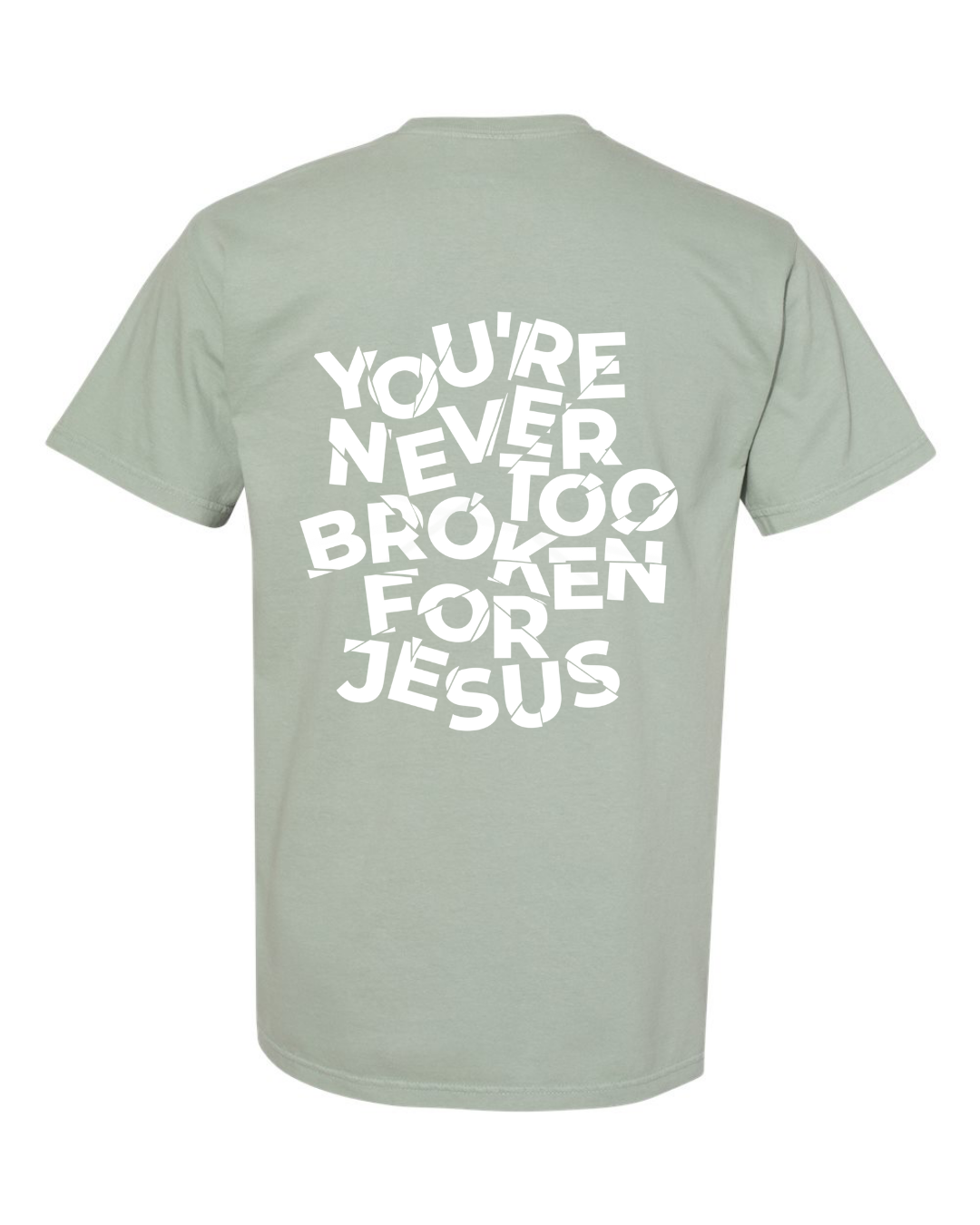 NEVER TOO BROKEN TEE