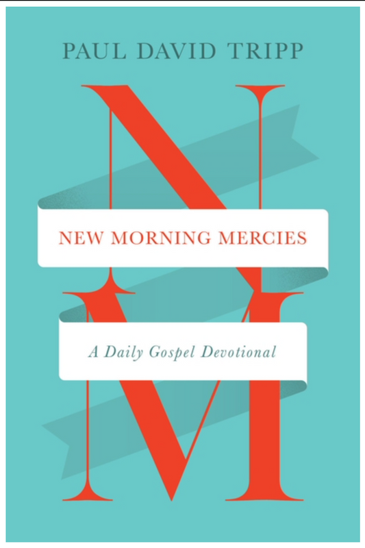 New Morning Mercies: A Daily Gospel Devotional