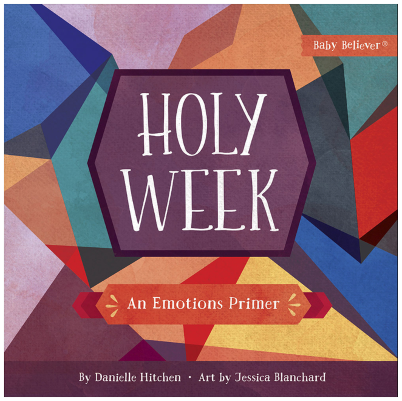 Holy Week: An Emotions Primer