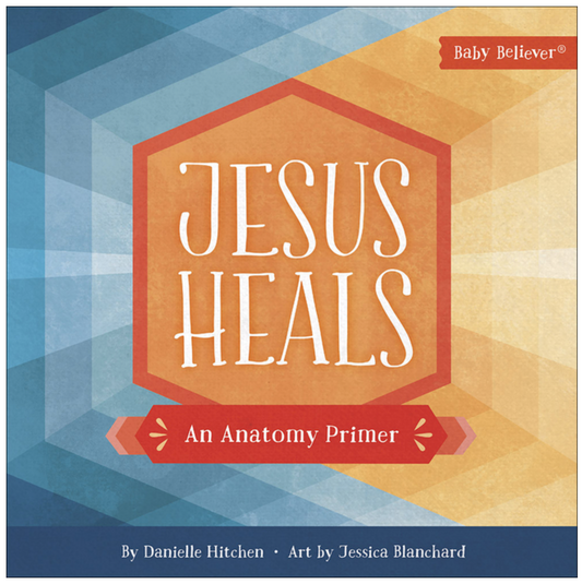 Jesus Heals: An Anatomy Primer
