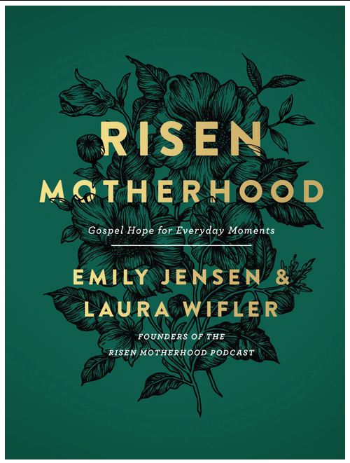 Risen Motherhood: Gospel Hope for Everyday Moments