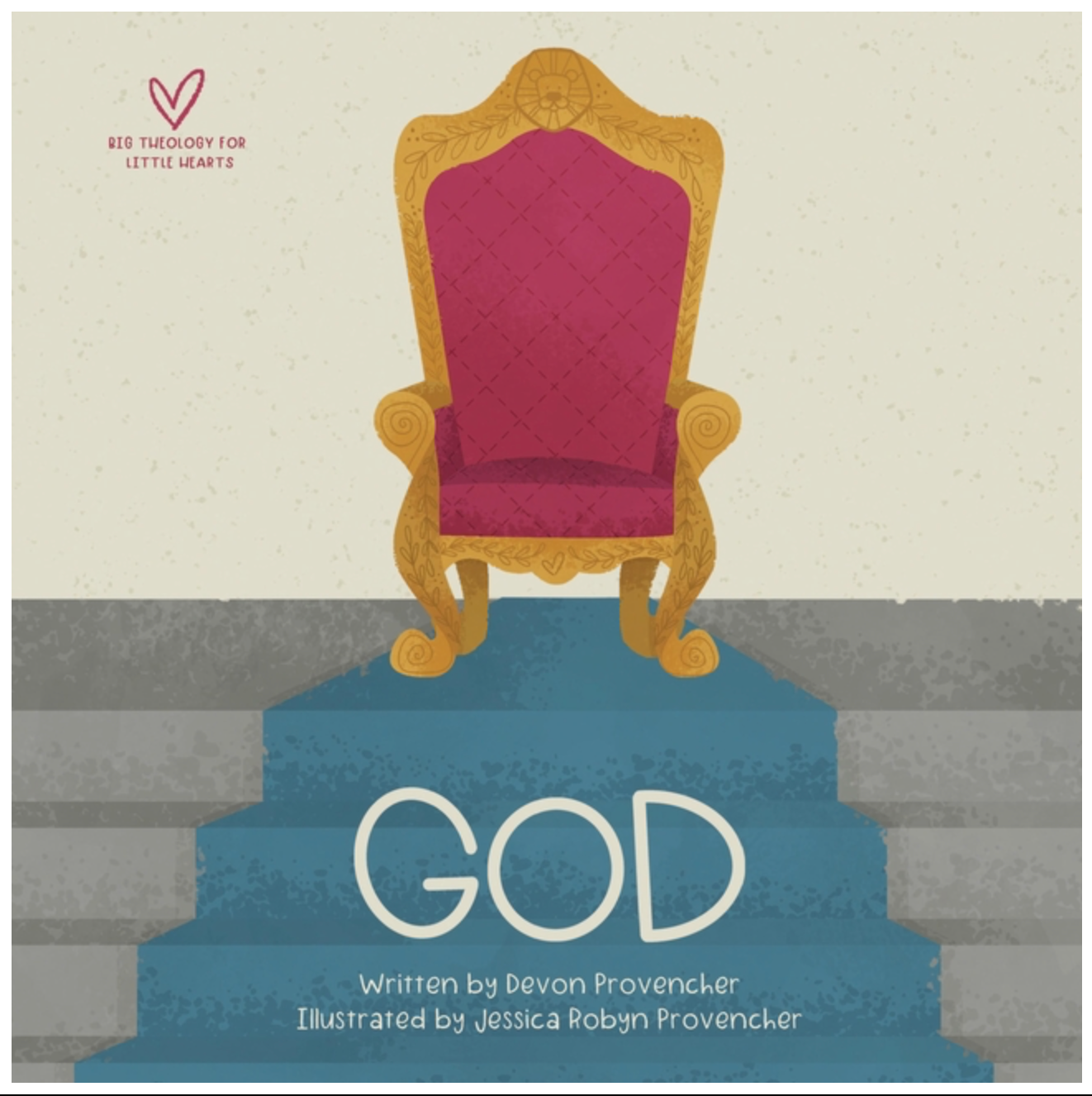 God (Big Theology for Little Hearts)