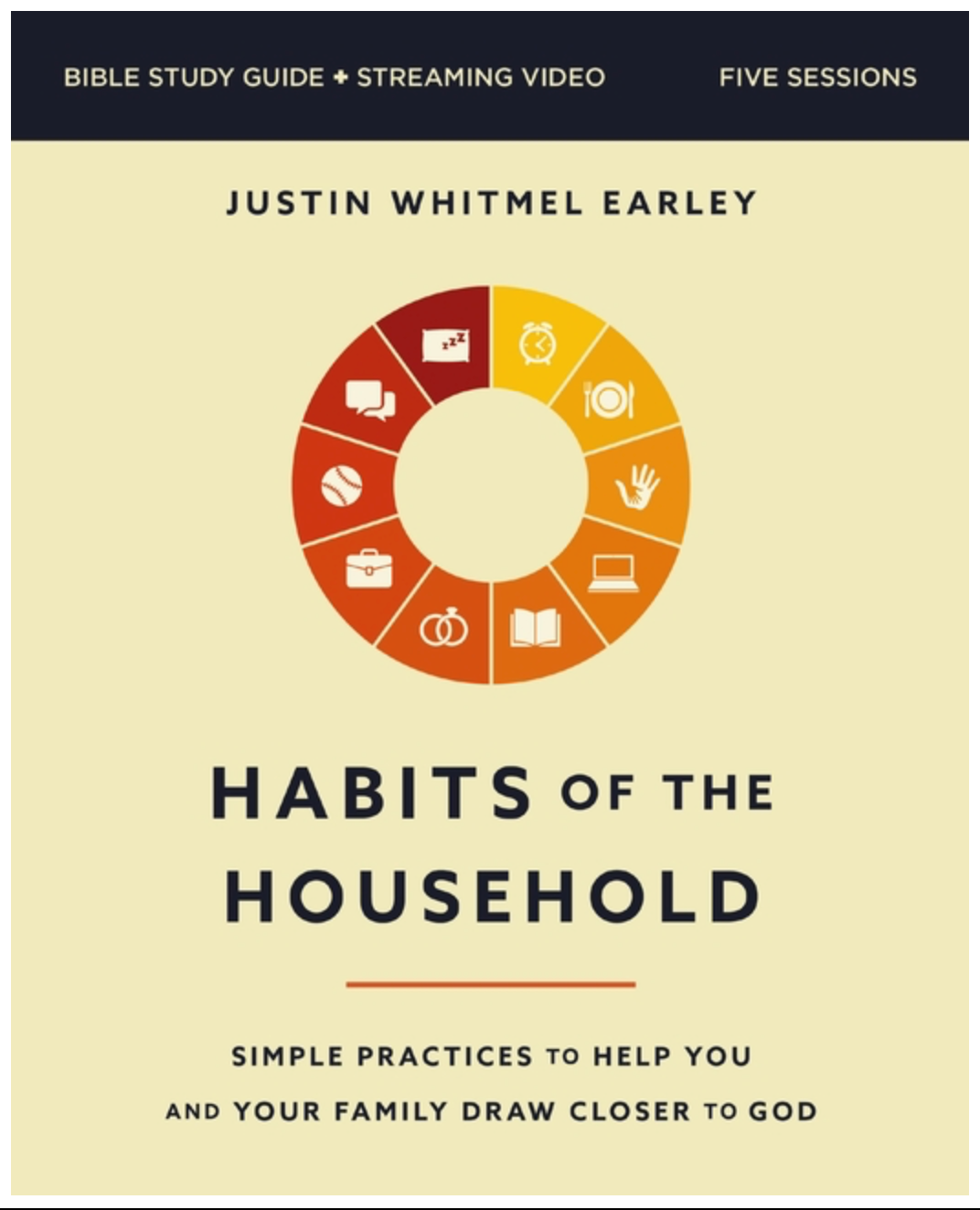 Habits of the Household Bible Study Guide: Simple Practices to Help You and Your Family Draw Closer to God