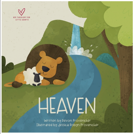 Heaven (Big Theology for Little Hearts)