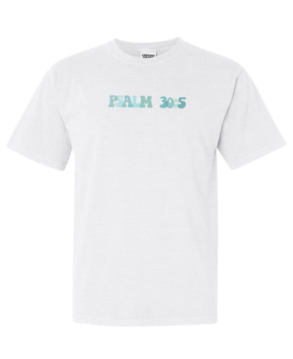 PSALM 30:5 TEE