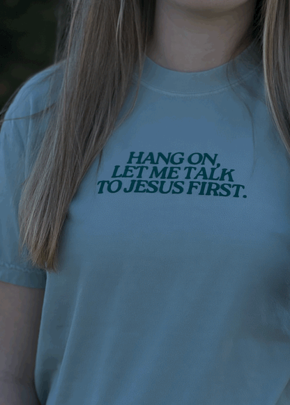 TALK TO JESUS TEE