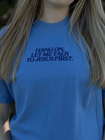 TALK TO JESUS TEE